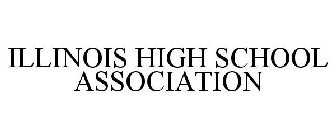 ILLINOIS HIGH SCHOOL ASSOCIATION