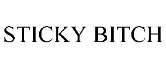 STICKY BITCH
