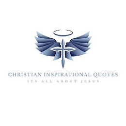 CHRISTIAN INSPIRATIONAL QUOTES ITS ALL ABOUT JESUS