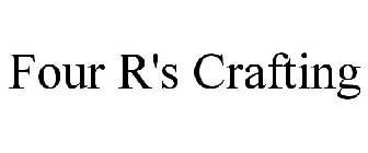FOUR R'S CRAFTING