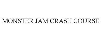 MONSTER JAM CRASH COURSE