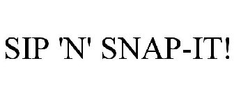 SIP 'N' SNAP-IT!