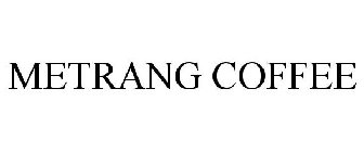 METRANG COFFEE
