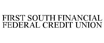FIRST SOUTH FINANCIAL FEDERAL CREDIT UNION