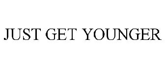 JUST GET YOUNGER