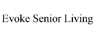 EVOKE SENIOR LIVING