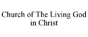 CHURCH OF THE LIVING GOD IN CHRIST