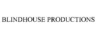 BLINDHOUSE PRODUCTIONS