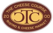 THE CHEESE COURSE 2000 TCC BISTRO & CHEESE MARKET