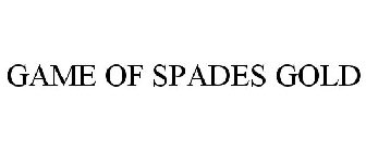 GAME OF SPADES GOLD