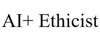 AI+ ETHICIST