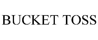 BUCKET TOSS