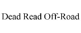DEAD READ OFF-ROAD