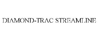 DIAMOND-TRAC STREAMLINE