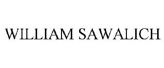 WILLIAM SAWALICH