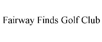 FAIRWAY FINDS GOLF CLUB
