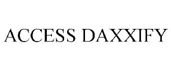 ACCESS DAXXIFY