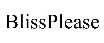 BLISS PLEASE