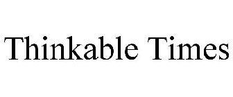 THINKABLE TIMES