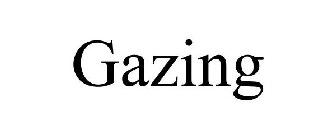 GAZING