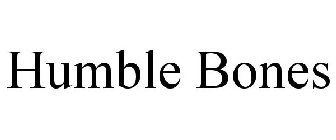 HUMBLE BONES