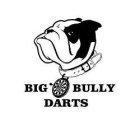 BIG BULLY DARTS