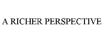 A RICHER PERSPECTIVE
