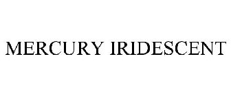 MERCURY IRIDESCENT