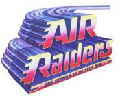 AIR RAIDERS THE POWER IS IN THE AIR