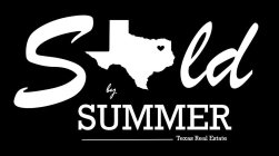 SOLD BY SUMMER TEXAS REAL ESTATE