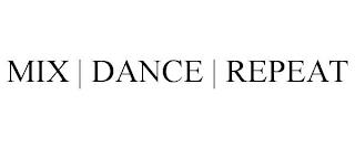 MIX | DANCE | REPEAT