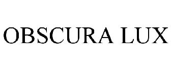 OBSCURA LUX