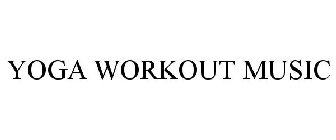 YOGA WORKOUT MUSIC