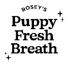 ROSEY'S PUPPY FRESH BREATH