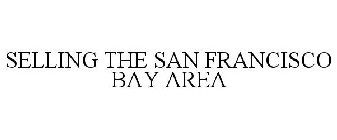 SELLING THE SAN FRANCISCO BAY AREA