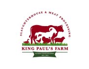 KING PAUL'S FARM SLAUGHTERHOUSE & MEAT PROCESSING VETERAN OWNED BUSINESS EST. 2023ROCESSING VETERAN OWNED BUSINESS EST. 2023