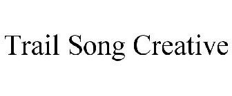 TRAIL SONG CREATIVE