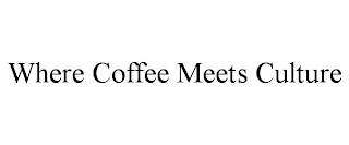 WHERE COFFEE MEETS CULTURE