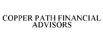 COPPER PATH FINANCIAL ADVISORS