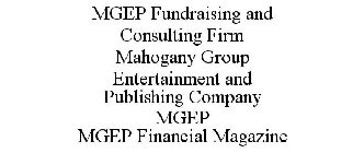 MGEP FUNDRAISING AND CONSULTING FIRM MAHOGANY GROUP ENTERTAINMENT AND PUBLISHING COMPANY MGEP MGEP FINANCIAL MAGAZINE