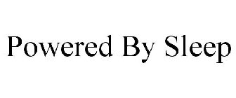 POWERED BY SLEEP