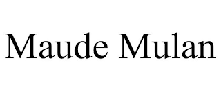 MAUDE MULAN