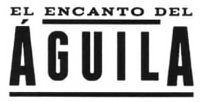 EL ENCANTO DEL ÁGUILA