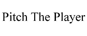PITCH THE PLAYER