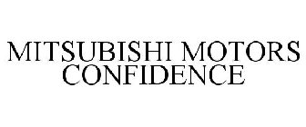 MITSUBISHI MOTORS CONFIDENCE