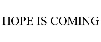 HOPE IS COMING