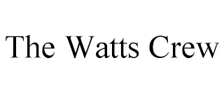 THE WATTS CREW