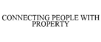 CONNECTING PEOPLE WITH PROPERTY