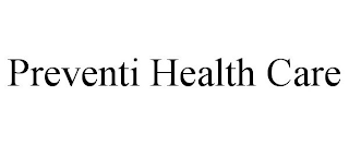 PREVENTI HEALTH CARE