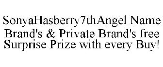 SONYAHASBERRY7THANGEL NAME BRAND'S & PRIVATE BRAND'S FREE SURPRISE PRIZE WITH EVERY BUY!